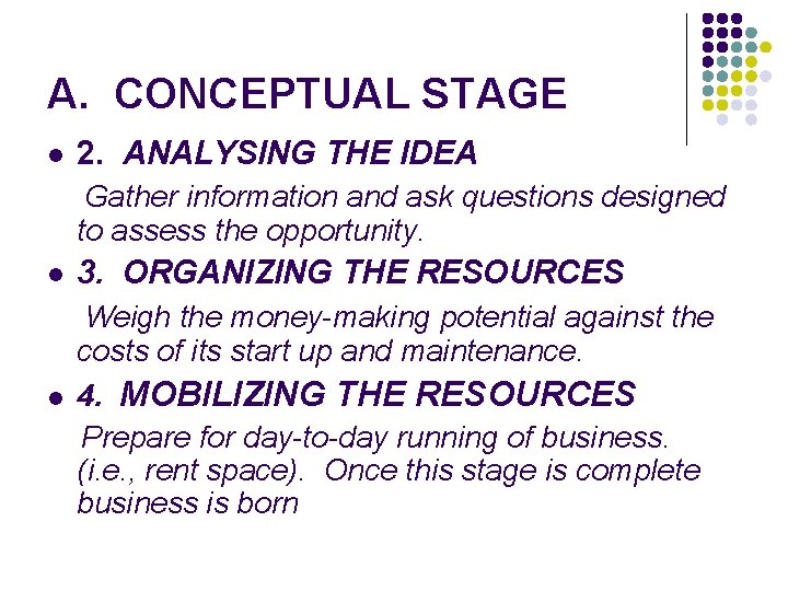 A. CONCEPTUAL STAGE l 2. ANALYSING THE IDEA Gather information and ask questions designed