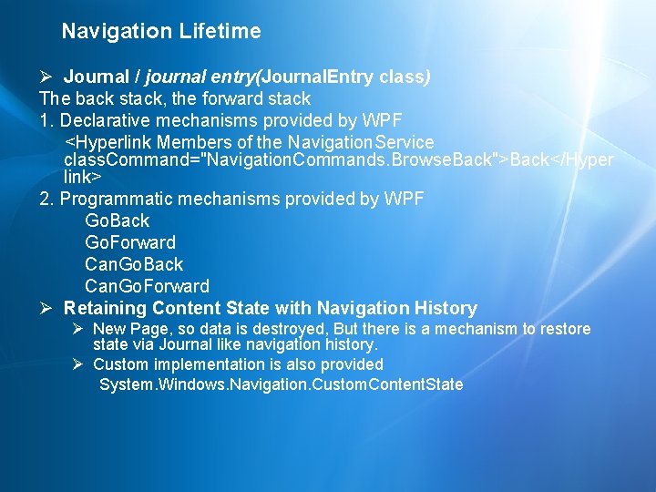 Navigation Lifetime Ø Journal / journal entry(Journal. Entry class) The back stack, the forward
