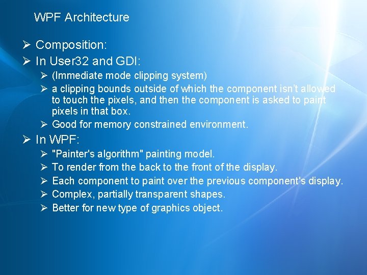 WPF Architecture Ø Composition: Ø In User 32 and GDI: Ø (Immediate mode clipping