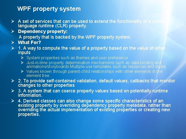 WPF property system Ø A set of services that can be used to extend