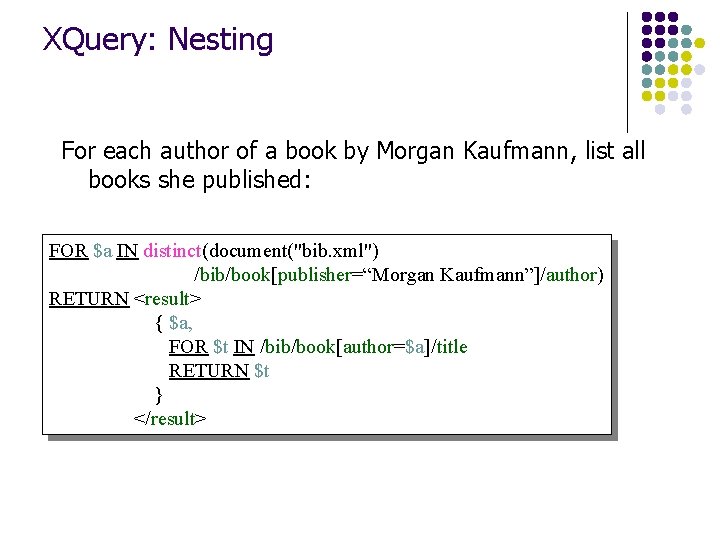 XQuery: Nesting For each author of a book by Morgan Kaufmann, list all books
