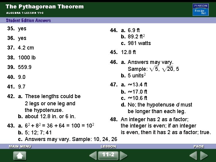 The Pythagorean Theorem ALGEBRA 1 LESSON 11 -2 35. yes 36. yes 37. 4.