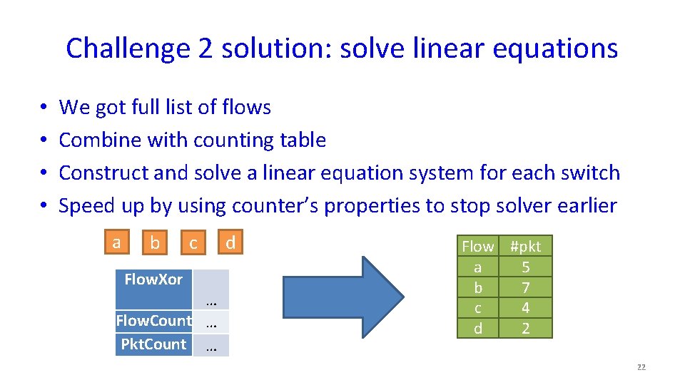 Challenge 2 solution: solve linear equations • • We got full list of flows