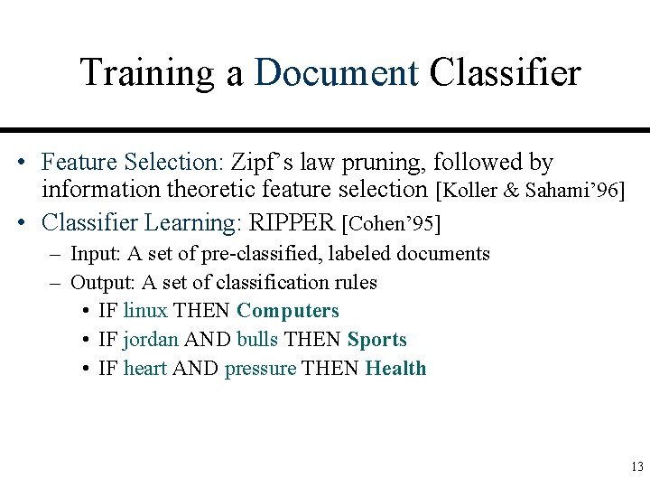 Training a Document Classifier • Feature Selection: Zipf’s law pruning, followed by information theoretic