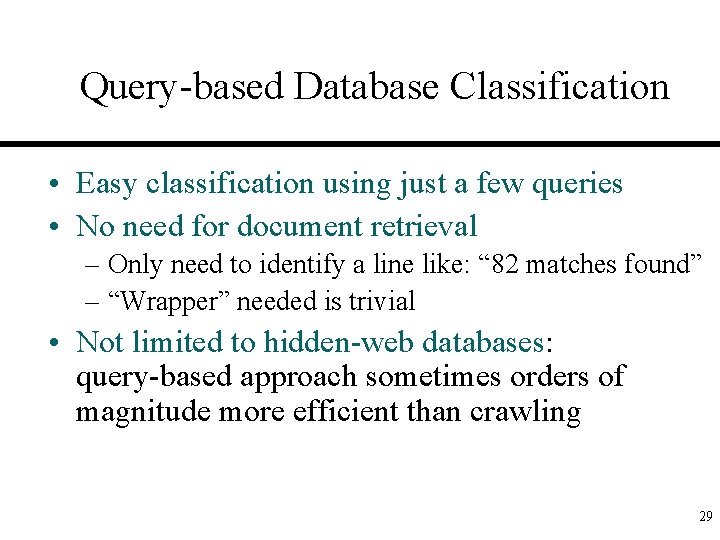 Query-based Database Classification • Easy classification using just a few queries • No need