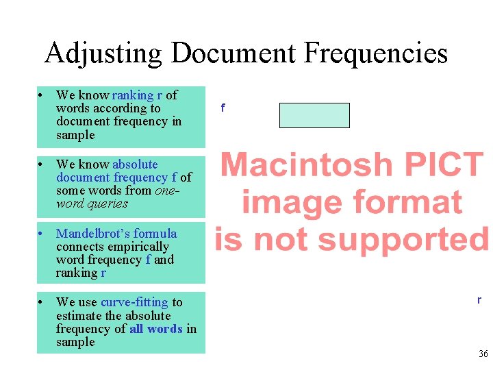 Adjusting Document Frequencies • We know ranking r of words according to document frequency