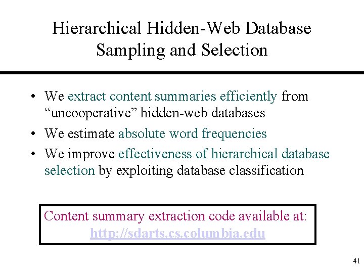 Hierarchical Hidden-Web Database Sampling and Selection • We extract content summaries efficiently from “uncooperative”