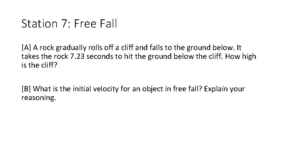 Station 7: Free Fall [A] A rock gradually rolls off a cliff and falls