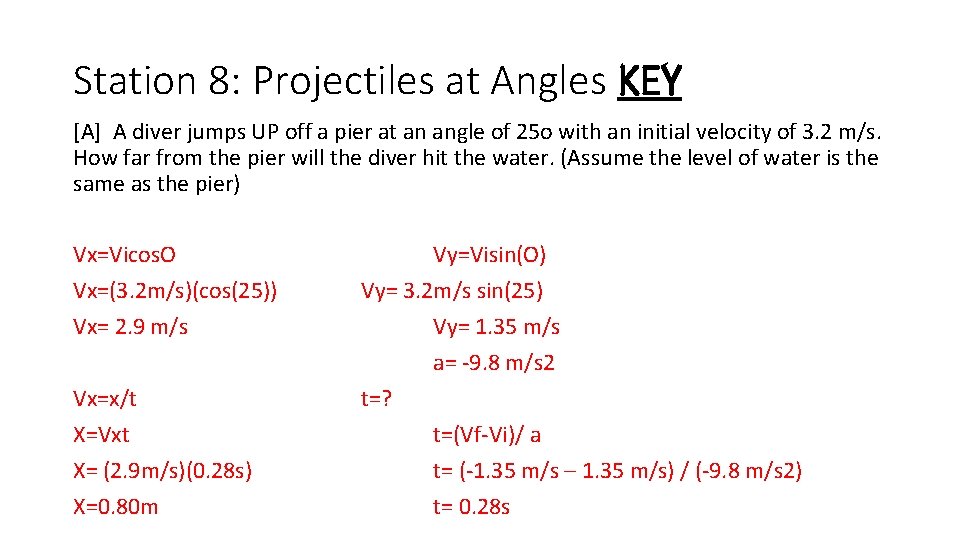 Station 8: Projectiles at Angles KEY [A] A diver jumps UP off a pier