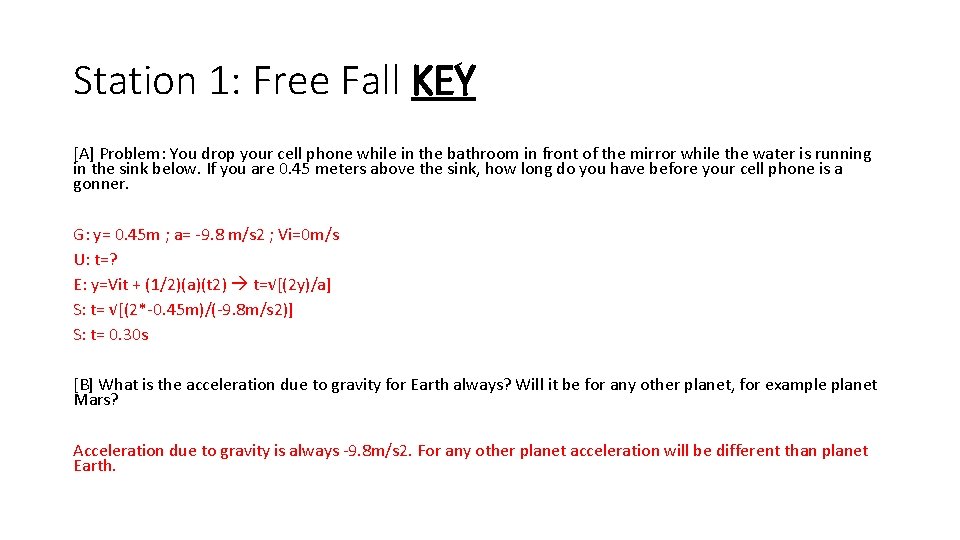 Station 1: Free Fall KEY [A] Problem: You drop your cell phone while in