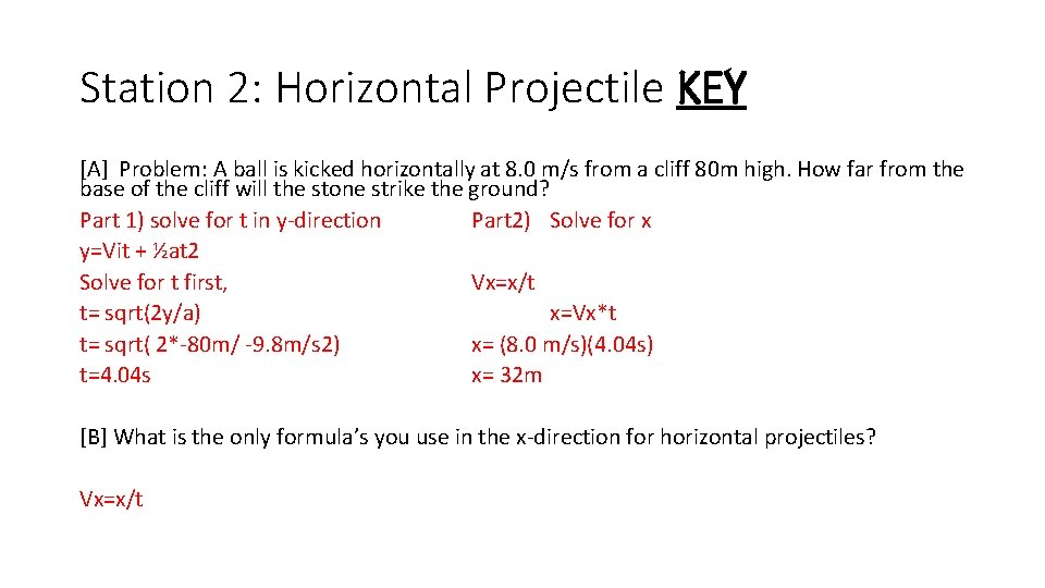 Station 2: Horizontal Projectile KEY [A] Problem: A ball is kicked horizontally at 8.