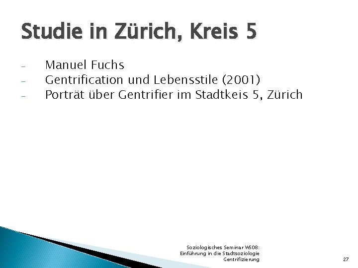 Studie in Zürich, Kreis 5 - Manuel Fuchs Gentrification und Lebensstile (2001) Porträt über