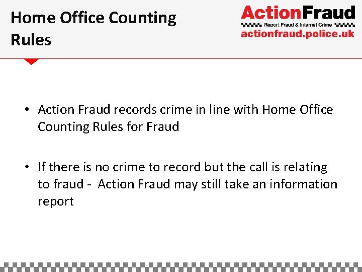 Home Office Counting Rules • Action Fraud records crime in line with Home Office