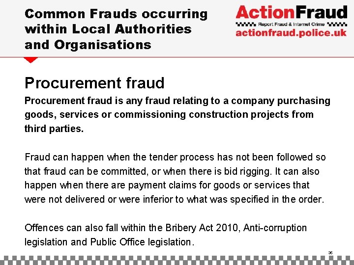 Common Frauds occurring within Local Authorities and Organisations Procurement fraud is any fraud relating