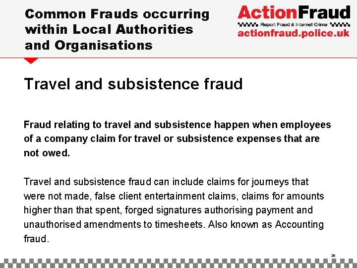 Common Frauds occurring within Local Authorities and Organisations Travel and subsistence fraud Fraud relating