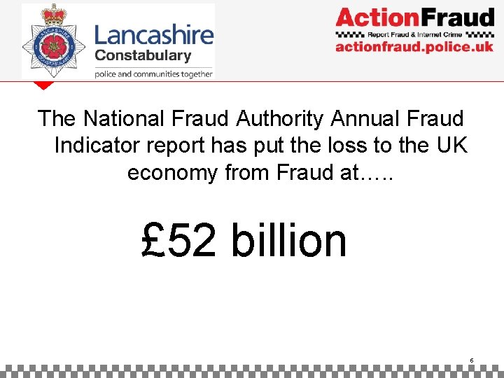 The National Fraud Authority Annual Fraud Indicator report has put the loss to the