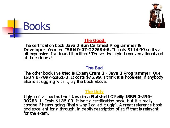 Books The Good. The certification book Java 2 Sun Certified Programmer & Developer. Osborne Books The Good. The certification book Java 2 Sun Certified Programmer & Developer. Osborne