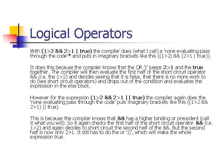 Logical Operators With (1>2 && 2>1 | true) the compiler does (what I call) Logical Operators With (1>2 && 2>1 | true) the compiler does (what I call)
