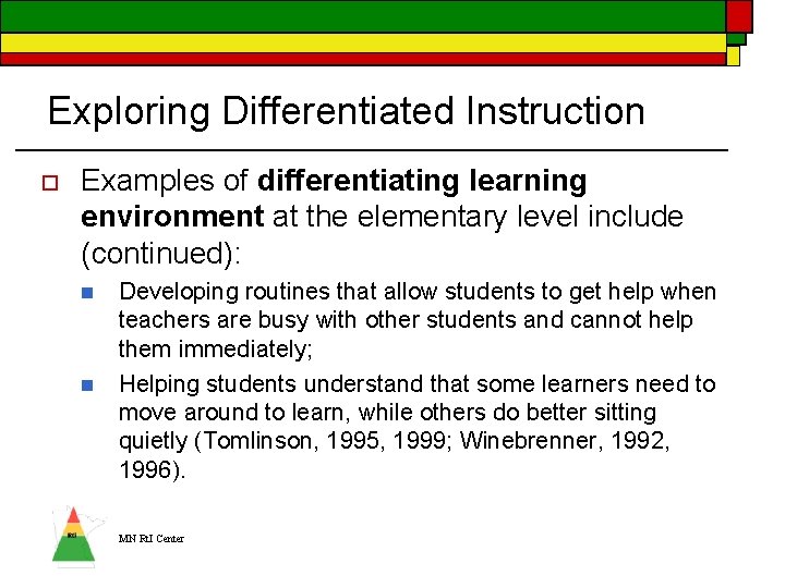 Exploring Differentiated Instruction o Examples of differentiating learning environment at the elementary level include Exploring Differentiated Instruction o Examples of differentiating learning environment at the elementary level include