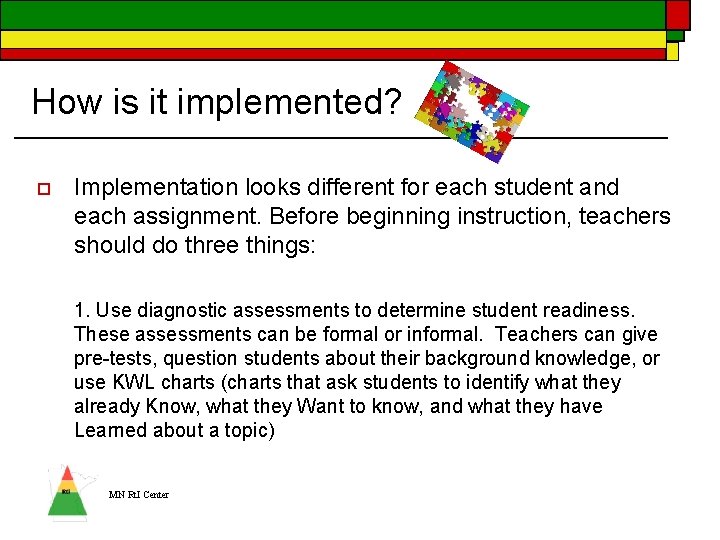 How is it implemented? o Implementation looks different for each student and each assignment. How is it implemented? o Implementation looks different for each student and each assignment.