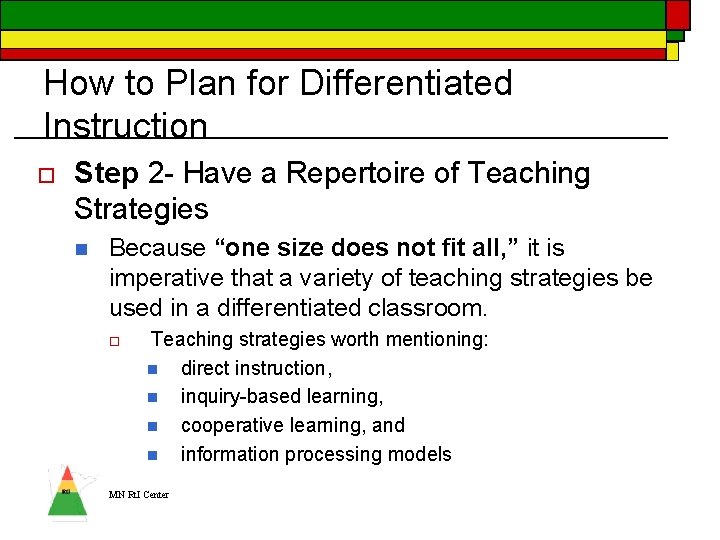 How to Plan for Differentiated Instruction o Step 2 - Have a Repertoire of How to Plan for Differentiated Instruction o Step 2 - Have a Repertoire of