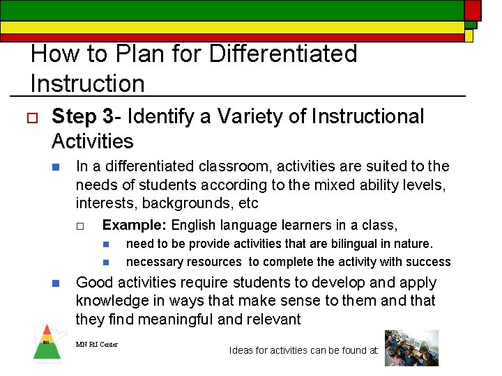 How to Plan for Differentiated Instruction o Step 3 - Identify a Variety of How to Plan for Differentiated Instruction o Step 3 - Identify a Variety of