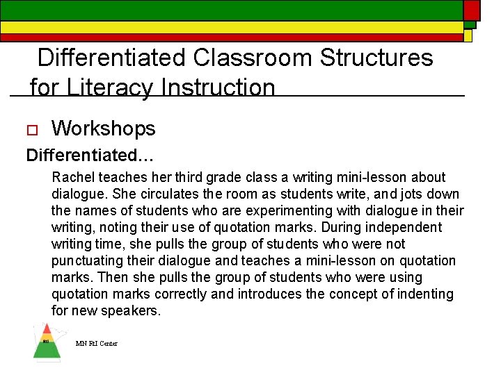 Differentiated Classroom Structures for Literacy Instruction o Workshops Differentiated… Rachel teaches her third grade Differentiated Classroom Structures for Literacy Instruction o Workshops Differentiated… Rachel teaches her third grade