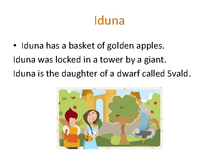 Iduna • Iduna has a basket of golden apples. Iduna was locked in a