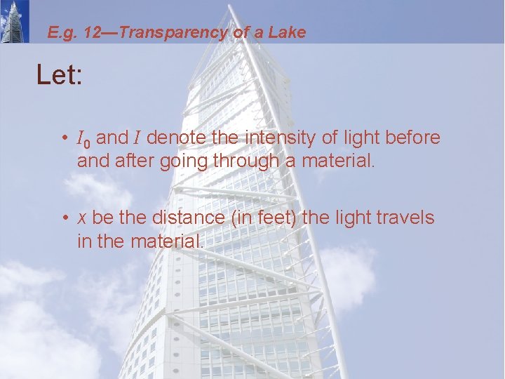 E. g. 12—Transparency of a Lake Let: • I 0 and I denote the