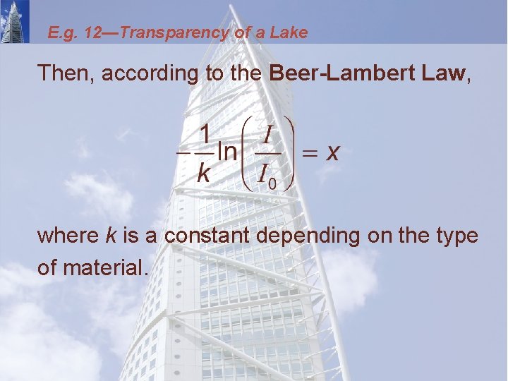 E. g. 12—Transparency of a Lake Then, according to the Beer-Lambert Law, where k