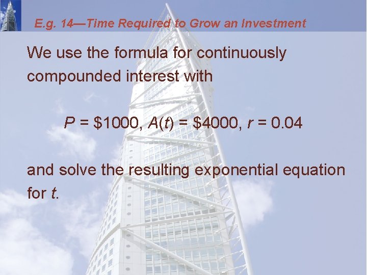 E. g. 14—Time Required to Grow an Investment We use the formula for continuously