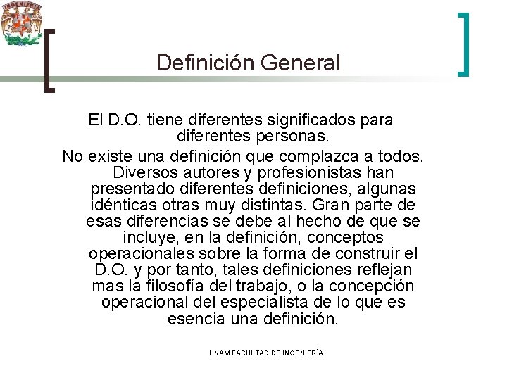 Definición General El D. O. tiene diferentes significados para diferentes personas. No existe una