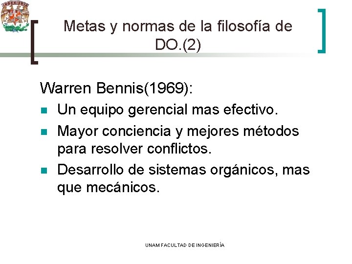 Metas y normas de la filosofía de DO. (2) Warren Bennis(1969): n n n