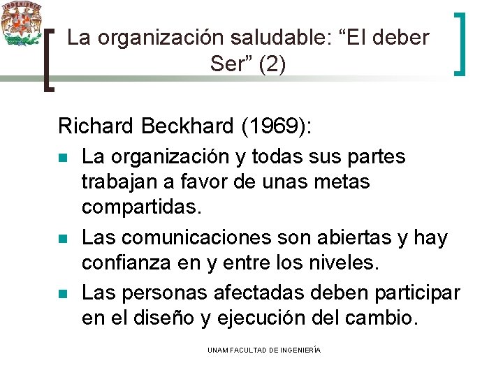 La organización saludable: “El deber Ser” (2) Richard Beckhard (1969): n n n La