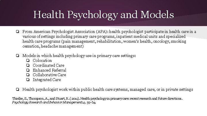 Health Psychology and Models ❏ From American Psychologist Association (APA): health psychologist participate in