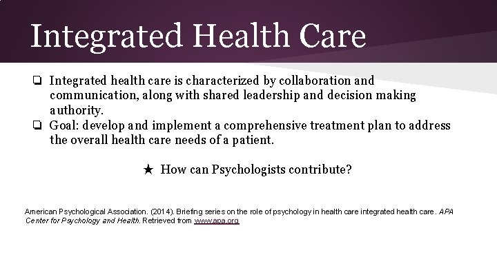 Integrated Health Care ❏ Integrated health care is characterized by collaboration and communication, along