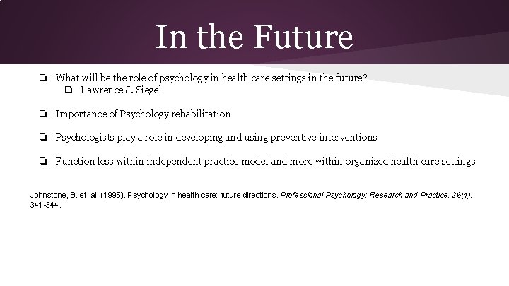 In the Future ❏ What will be the role of psychology in health care