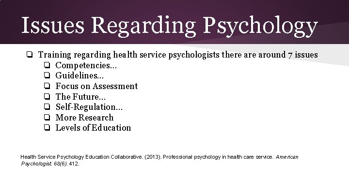 Issues Regarding Psychology ❏ Training regarding health service psychologists there around 7 issues ❏