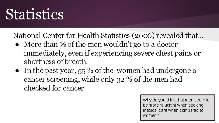 Statistics National Center for Health Statistics (2006) revealed that… ● More than ⅓ of