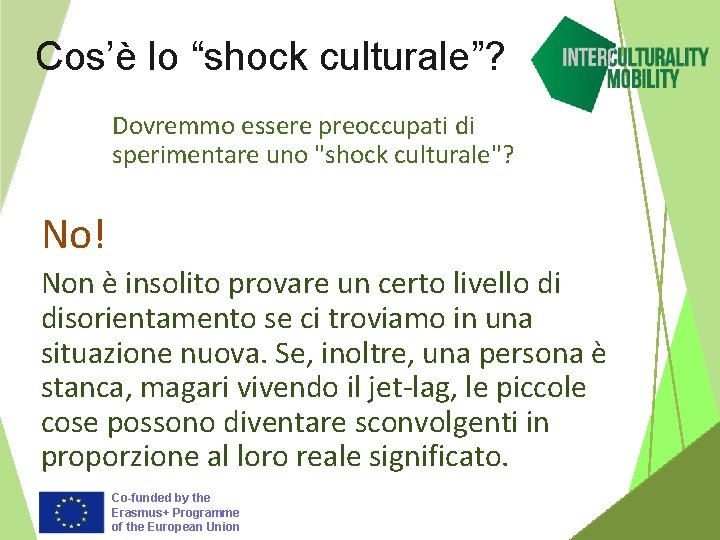Cos’è lo “shock culturale”? Dovremmo essere preoccupati di sperimentare uno "shock culturale"? No! Non