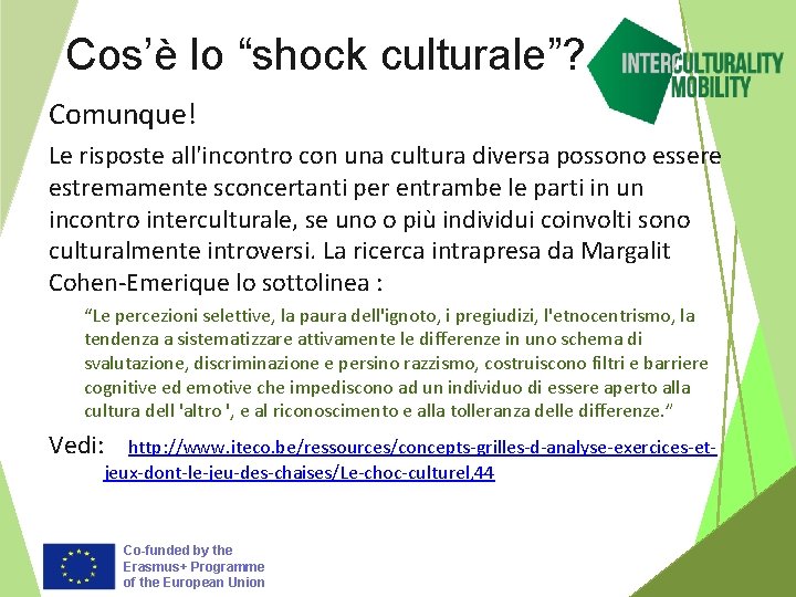 Cos’è lo “shock culturale”? Comunque! Le risposte all'incontro con una cultura diversa possono essere