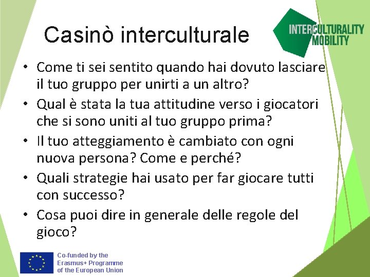 Casinò interculturale • Come ti sentito quando hai dovuto lasciare il tuo gruppo per