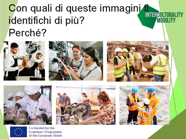 Con quali di queste immagini ti identifichi di più? Perché? Co-funded by the Erasmus+