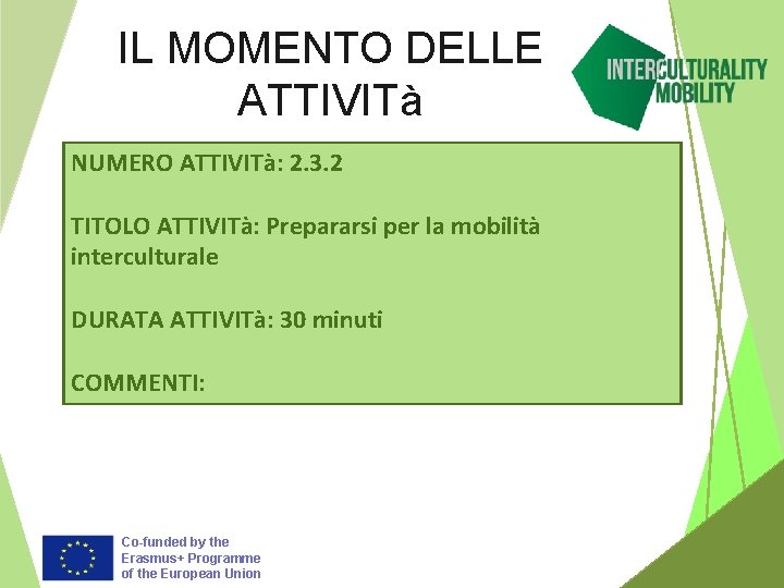 IL MOMENTO DELLE ATTIVITà NUMERO ATTIVITà: 2. 3. 2 TITOLO ATTIVITà: Prepararsi per la