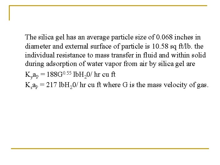 The silica gel has an average particle size of 0. 068 inches in diameter