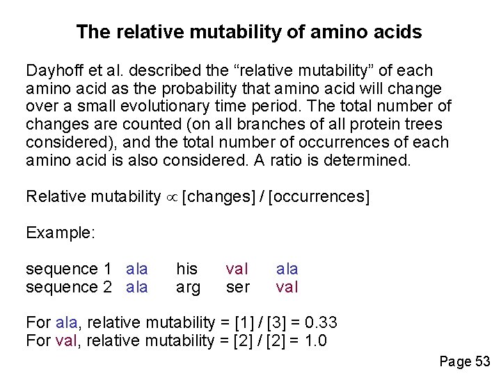 The relative mutability of amino acids Dayhoff et al. described the “relative mutability” of