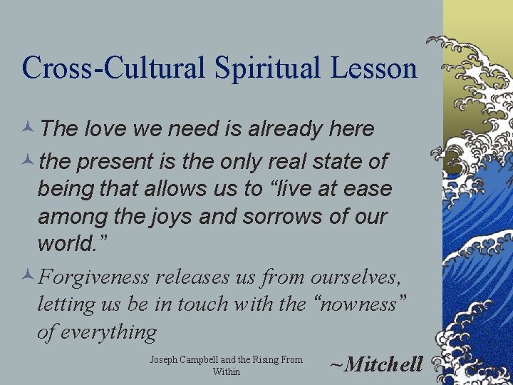 Cross-Cultural Spiritual Lesson ©The love we need is already here ©the present is the