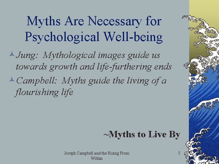 Myths Are Necessary for Psychological Well-being ©Jung: Mythological images guide us towards growth and