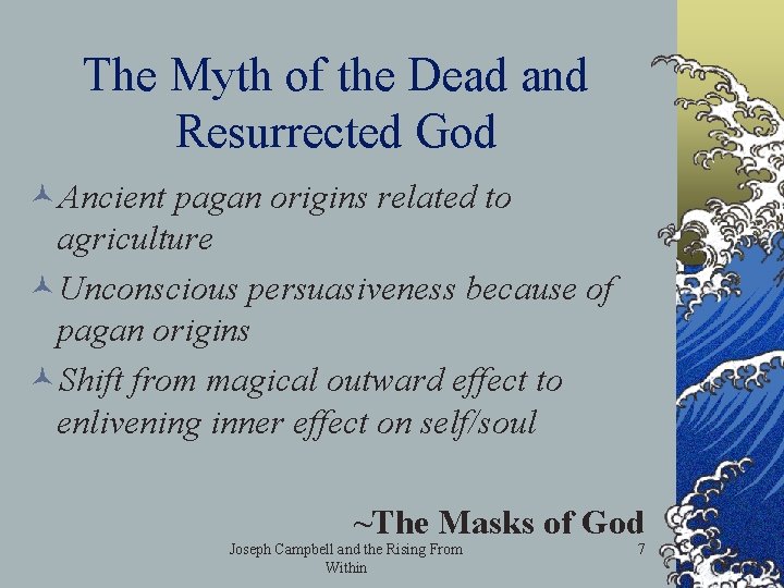 The Myth of the Dead and Resurrected God ©Ancient pagan origins related to agriculture