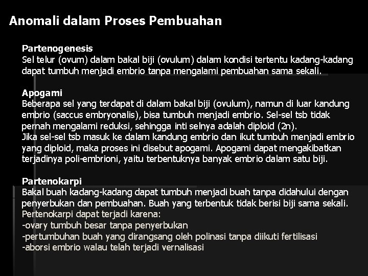 Anomali dalam Proses Pembuahan Partenogenesis Sel telur (ovum) dalam bakal biji (ovulum) dalam kondisi